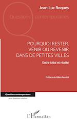 Pourquoi rester, venir ou revenir dans de petites villes