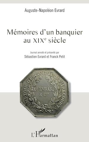 Mémoires d'un banquier au XIXe siècle