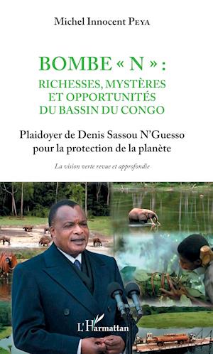 Bombe "N" : Richesses, mystères et opportunités du bassin du Congo