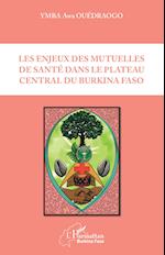 Les enjeux des mutuelles de santé dans le plateau central du Burkina Faso