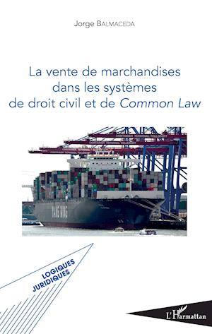 La vente de marchandises dans les systèmes de droit civil et de common law