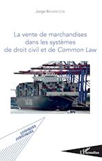 La vente de marchandises dans les systèmes de droit civil et de common law