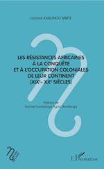 Les résistances africaines à la conquête et à l'occupation coloniales de leur continent (XIXe- XXe siècles)