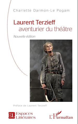 Laurent Terzieff aventurier du théâtre