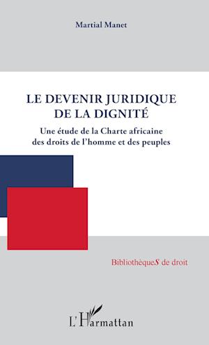 Le devenir juridique de la dignité