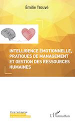 Intelligence émotionnelle, pratiques de management et gestion des ressources humaines