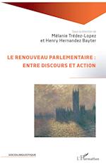 Le renouveau parlementaire : entre discours et action