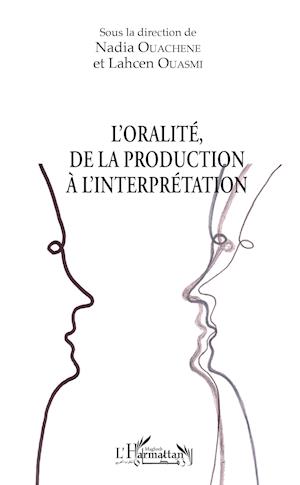 L'oralité, de la production à l'interprétation