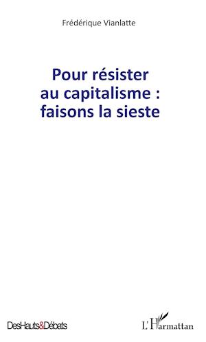 Pour résister au capitalisme : faisons la sieste