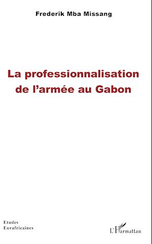 La professionnalisation de l'armée au Gabon