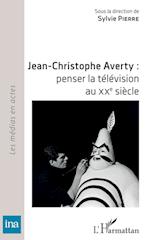 Jean-Christophe Averty : penser la télévision au XXe siècle