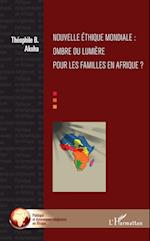 Nouvelle éthique mondiale : ombre ou lumière pour les familles en Afrique ?