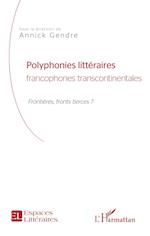 Polyphonies littéraires francophones transcontinentales