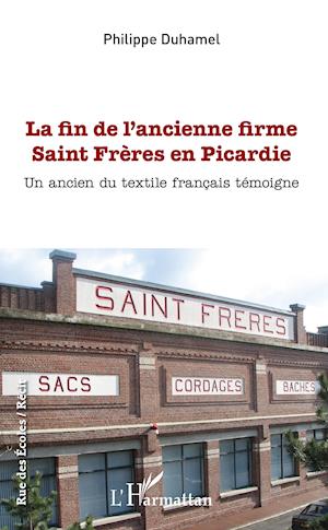 La fin de l'ancienne firme Saint Frères en Picardie