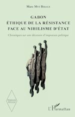 Gabon Éthique de la résistance face au nihilisme d'État