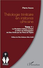 Théologie trinitaire en instance africaine Tome 1