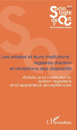 Les artistes et leurs institutions : registres d'action et réceptions des dispositifs