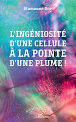 L'ingéniosité d'une cellule à la pointe d'une plume !