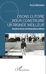 Osons l'utopie pour construire un monde meilleur