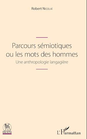 Parcours sémiotiques ou les mots des hommes