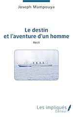 Le destin et l'aventure d'un homme. Récit