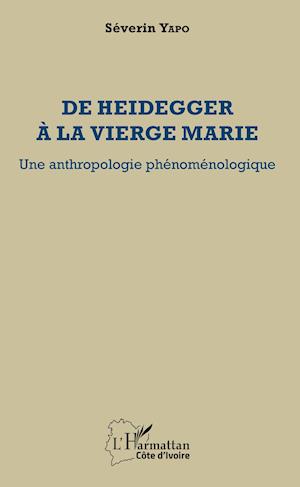 De Heidegger à la vierge Marie