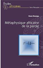 Métaphysique africaine de la parole