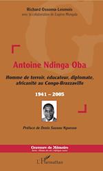 Antoine Ndinga Oba Homme de terroir, éducateur, diplomate, africanité au Congo-Brazzaville