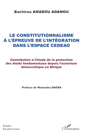 Le constitutionnalisme à l'épreuve de l'intégration dans l'espace CEDEAO