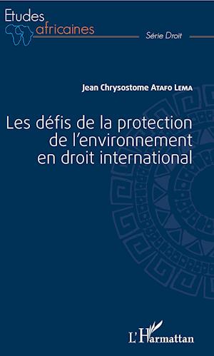 Les défis de la protection de l'environnement en droit international