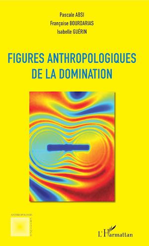 Figures anthropologiques de la domination