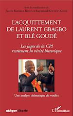 L'acquittement de Laurent Gbagbo et Blé Goudé