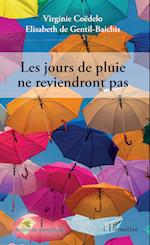 Les jours de pluie ne reviendront pas.