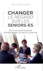 Changer le regard sur les seniors-es