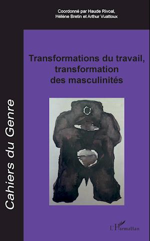 Transformations du travail, transformation des masculinités