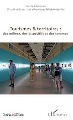 Tourismes et territoires : des milieux, des dispositifs et des hommes