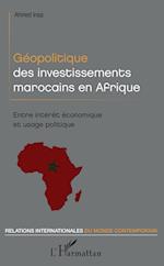 Géopolitique des investissements marocains en Afrique