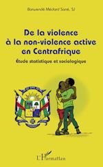 De la violence à la non-violence active en Centrafrique