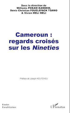 Cameroun : regards croisés sur les &lt;em&gt;Nineties&lt;/em&gt;