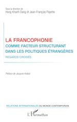 La francophonie comme facteur structurant dans les politiques étrangères