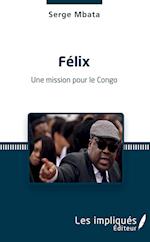 Félix. Une mission pour le Congo