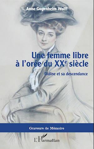 Une femme libre à l'orée du XXe siècle