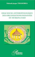 Essai socio-anthropologique des organisations paysannes du Burkina Faso