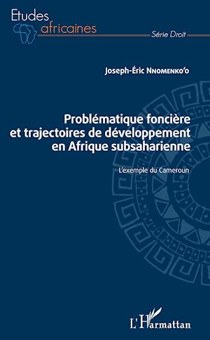 Problématique foncière et trajectoires de développement en Afrique subsaharienne