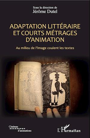 Adaptation littéraire et courts métrages d'animation