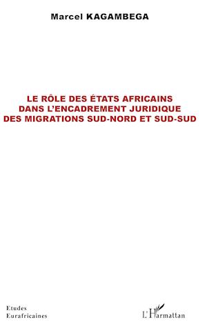 Le rôle des États africains dans l'encadrement juridique des migrations sud-nord et sud-sud