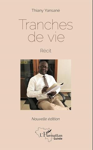 Tranches de vie. Récit (Nouvelle édition)