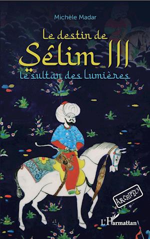 Le destin de Sêlim III