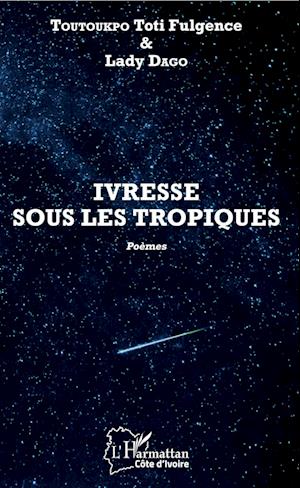 Ivresse sous les tropiques. Poèmes