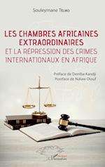 Les chambres africaines extraordinaires et la répression des crimes internationaux en Afrique